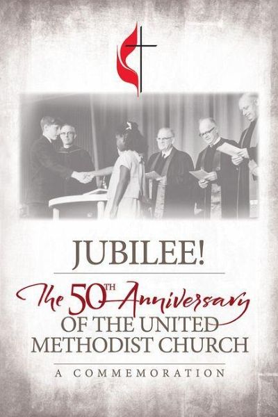 Jubilee: 50th Anniversary of the United Methodist Church