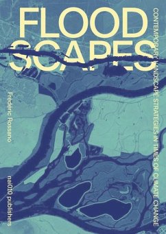Floodscapes: Contemporary Landscape Strategies in Times of Climate Change - Rossano, Frederic
