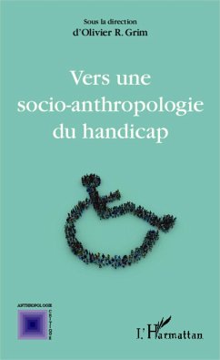 Vers une socio-anthropologie du handicap - Olivier, Grim