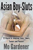 Asian Boy-Sluts: 12 Stories of Tempting Teens, Takers, Teasers and Pleasers (eBook, ePUB) Asian Boy-Sluts: 12 Stories of Tempting Teens, Takers, Teasers and Pleasers (eBook, ePUB)