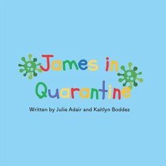 James in Quarantine (eBook, ePUB) - Adair, Julie; Boddez, Kaitlyn