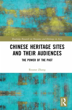 Chinese Heritage Sites and their Audiences - Zhang, Rouran