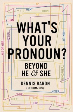 What's Your Pronoun?: Beyond He and She - Baron, Dennis