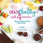 Crazy Healthy with 4 Ingredients Crazy Healthy with 4 Ingredients