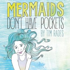 Mermaids Don't Have Pockets - Rades, Tim