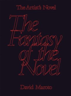 The Artist's Novel: The Fantasy of the Novel - Maroto, David