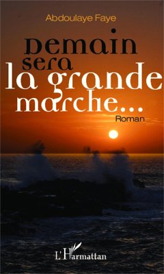 Demain sera la grande marche - Faye, Abdoulaye