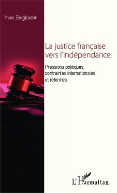 La justice française vers l'indépendance - Beigbeder, Yves