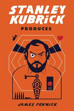 Stanley Kubrick Produces - Fenwick, James