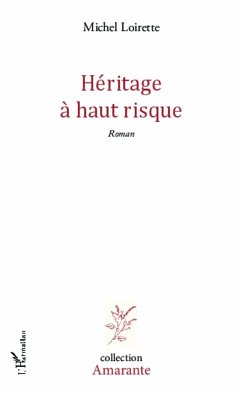 Héritage à haut risque - Loirette, Michel