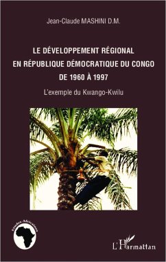 Développement régional en République Démocratique du Congo de 1960 à 1997 - Mashini D. M., Jean-Claude