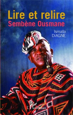 Lire et relire Sembène Ousmane - Diagne, Ismaïla