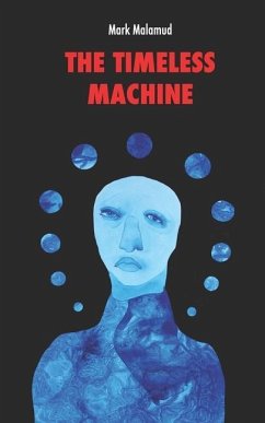 The Timeless Machine - Malamud, Mark