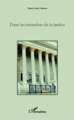 Dans les méandres de la justice - Toutenu, Denis