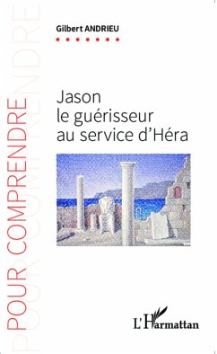 Jason le guérisseur au service d'Héra - Andrieu, Gilbert