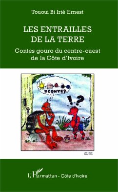 Les entrailles de la terre - Tououi Bi, Irié Ernest