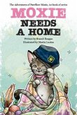 Moxie Needs a Home: Volume 1