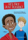 He's Not Just Teasing!: A Book about the Difference Between Teasing and Bullying Volume 1