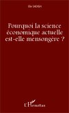 Pourquoi la science économique actuelle est-elle mensongère ?