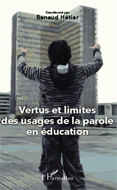 Vertus et limites des usages de la parole en éducation - Hétier, Renaud