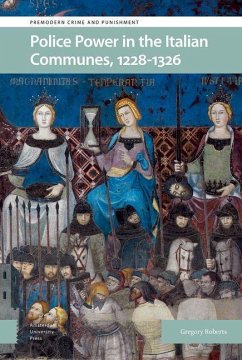 Police Power in the Italian Communes, 1228-1326 (eBook, PDF) - Roberts, Gregory