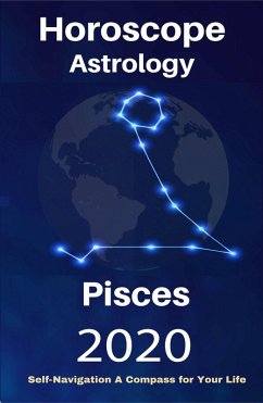 Pisces Horoscope & Astrology 2020 (Your Complete Personology Guide, #3) (eBook, ePUB) - Star, Compass