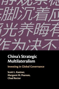 China's Strategic Multilateralism - Kastner, Scott L. (University of Maryland, College Park); Pearson, Margaret M. (University of Maryland, College Park); Rector, Chad (Marymount University, Virginia)