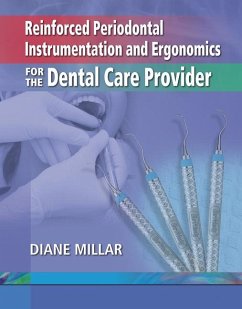 Reinforced Periodontal Instrumentation and Ergonomics for the Dental Care Provider - Millar, Diane