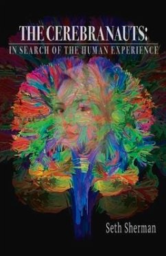 The Cerebranauts: In Search of the Human Experience - Sherman, Seth