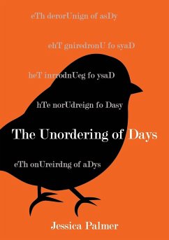 The Unordering of Days - Palmer, Jessica