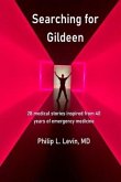 Searching for Gildeen: 28 medical short stories based on my 40 years of emergency medicine experience