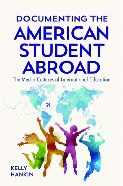 Documenting the American Student Abroad - Hankin, Kelly