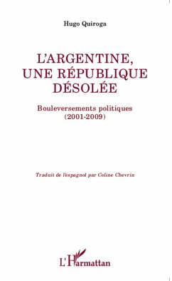 L'Argentine, une république désolée - Quiroga, Hugo