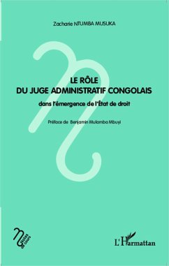 Le rôle du juge administratif congolais dans l'émergence de l'Etat de droit - Ntumba Musuka, Zacharie