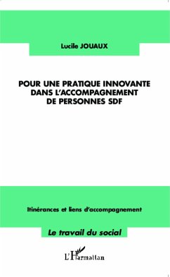 Pour une pratique innovante dans l'accompagnement des personnes SDF - Jouaux, Lucile