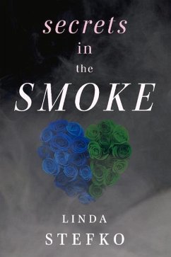 Secrets in the Smoke - Stefko, Linda