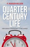 Quarter Century Life: Every Journey Is an Opportunity to Trust Yourself Volume 1
