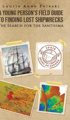 A Young Person's Field Guide to Finding Lost Shipwrecks - Zaleski, Laurie Anne