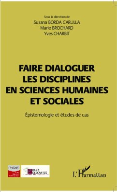 Faire dialoguer les disciplines en sciences humaines et sociales - Borda Carulla, Susana; Brochard, Marie; Charbit, Yves