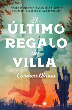 El Último Regalo de Villa / Villa's Last Gift - Olivas, Carmen