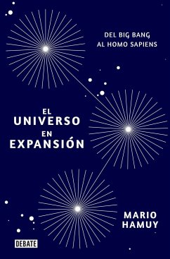 El universo en expansión : del Big Bang al Homo sapiens - Hamuy, Mario