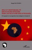 Rôle et responsabilité des acteurs africains dans les relations sino-africaines Rôle et responsabilité des acteurs africains dans les relations sino-africaines