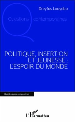 Politique, insertion et jeunesse : l'espoir du monde - Louyebo, Dreyfus
