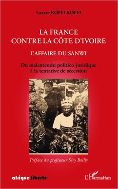 La France contre la Côte d'Ivoire. L'affaire du Sanwi - Koffi Koffi, Lazare