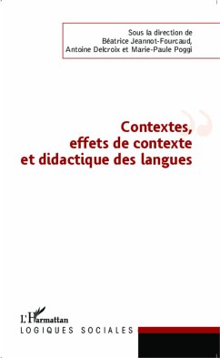 Contextes, effets de contexte et didactique des langues - Jeannot-Fourcaud, Béatrice