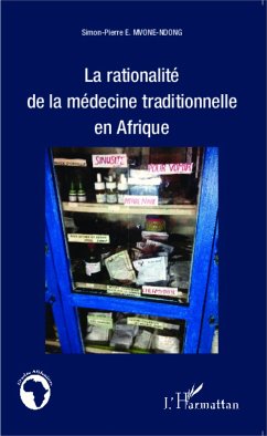 La rationalité de la médecine traditionnelle en Afrique - Mvone Ndong, Simon-Pierre E.