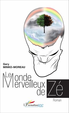 Le monde merveilleux de Zé - Minko-Moreau, Gery