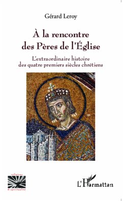 A la rencontre des Pères de l'Eglise - Leroy, Gérard