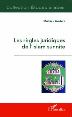 Les règles juridiques de l'islam sunnite - Guidere, Mathieu