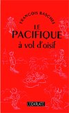 Le Pacifique à vol d'oisif